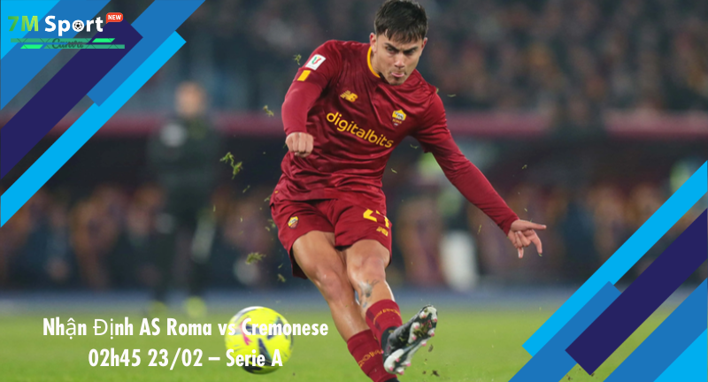 Đội hình dự kiến trước trận AS Roma vs Cremonese
