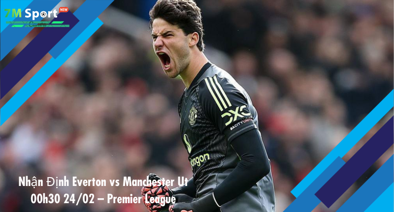 Đội hình dự kiến trước trận Everton vs Manchester Utd